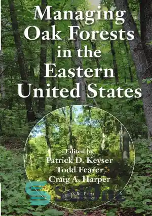 دانلود کتاب Managing oak forests in the eastern United States – مدیریت جنگل های بلوط در شرق ایالات متحده